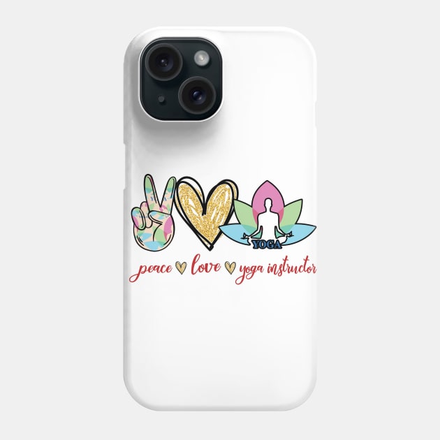 peace love Yoga Instructor Phone Case by vip.pro123