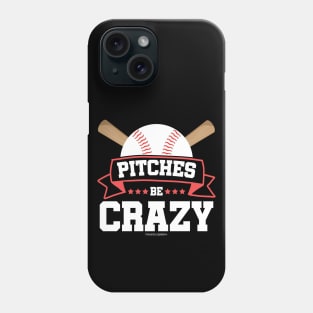 Pitches Be Crazy Baseball Lover Phone Case