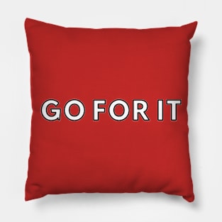 Go for it Pillow