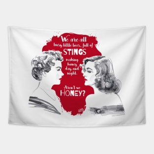 Aren't we honey? Tapestry