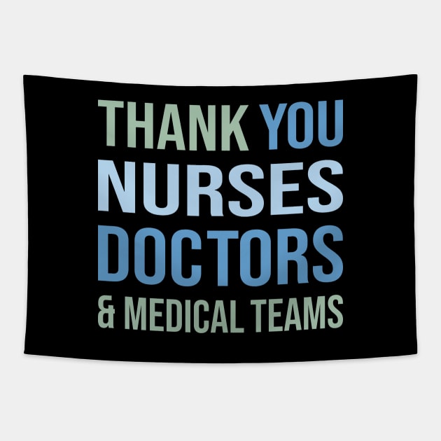 Thank You Nurses Doctors And Medical Teams Tapestry by DragonTees