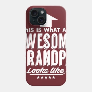 This Is What An Awesome Grandpa Looks Like Phone Case