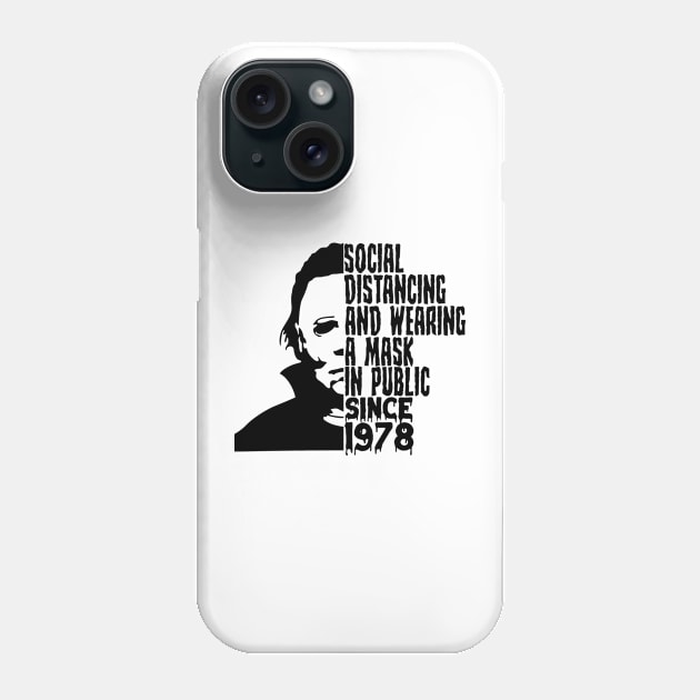 Social Distancing And Wearing a Mask in Public Since 1978 Phone Case by mintipap