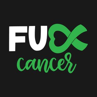 Fuck Liver Cancer Green Ribbon T-Shirt