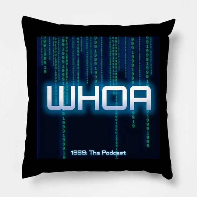 Whoa Pillow by 1999: The Podcast