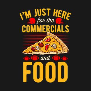 I'm Just Here For the Commercials and Food Football Party T-Shirt