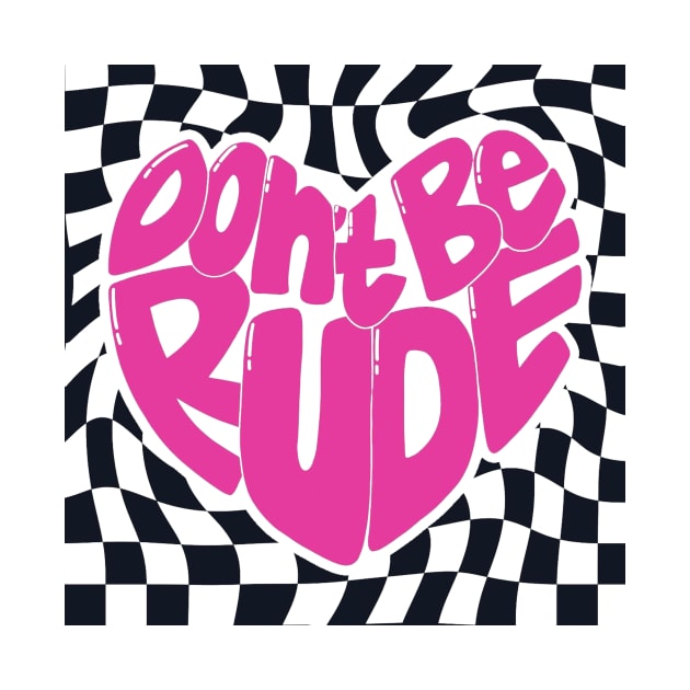 Dont be rude by PrettyNeat Patterns