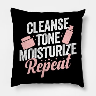 Cleanse Tone Moisturize Repeat Esthetician Gift Pillow