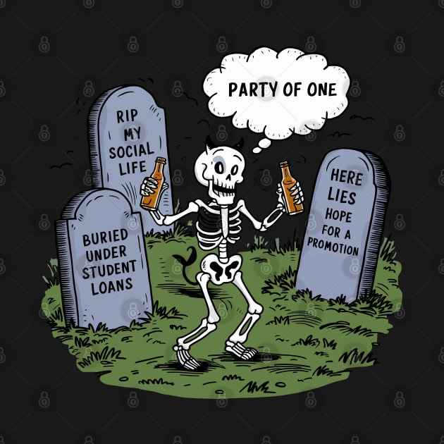 Party Of One (Depressing Dark Humor Skeleton) by Custom Prints HD