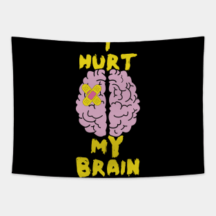 Brain Injury, I Hurt My Brain, Brain Surgery Tapestry