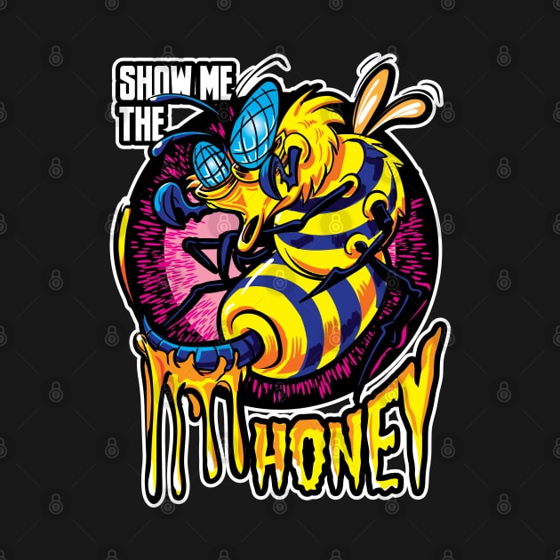 Show Me The Honey Killer Bee by eShirtLabs