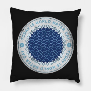 Today is World Water Day Pillow