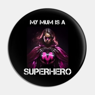 Mama Superhero - My Mum Is A Superhero 3 Pin