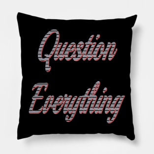 question everything Pillow