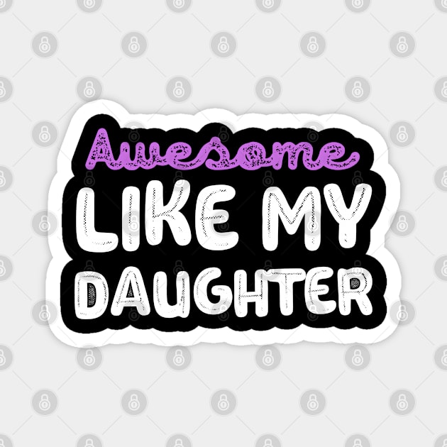Awesome like My Daughter Magnet by MakerMind8.2