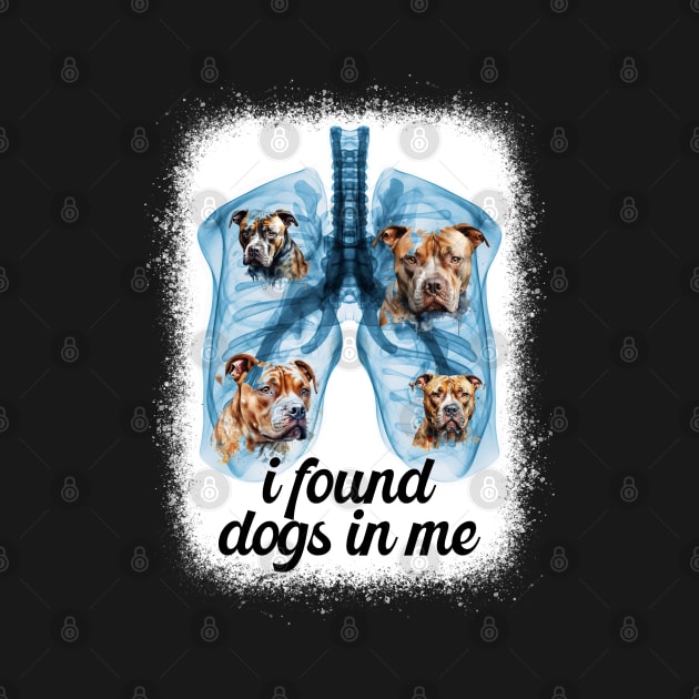 I Found Dogs In Me Xrey Meme For Men Women. Dogs Lover by alice.photographer