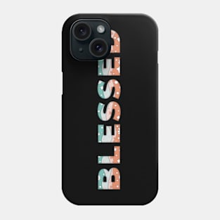 Blessed Phone Case