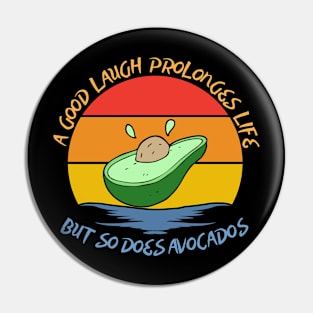 They say a good laugh prolonges life, but so does avocados Pin