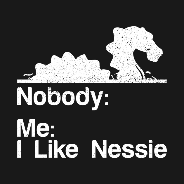 Nobody: Me: I Like Nessie - Nessie Loch Ness Monster by Anassein.os