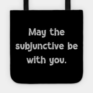 May the subjunctive be with you, National Grammar Day, Teacher Gift, Child Gift, Grammar Police, Grammar Nazi, Grammar Quotes, Funny Tote