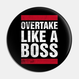 Overtake Like A BOSS Pin