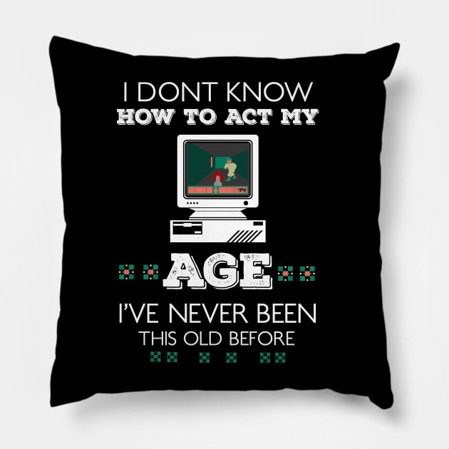 i dont know how to act my age i've never been this old before RE:COLOR 01 Pillow by HCreatives