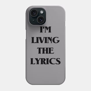 I'm living the lyrics Phone Case