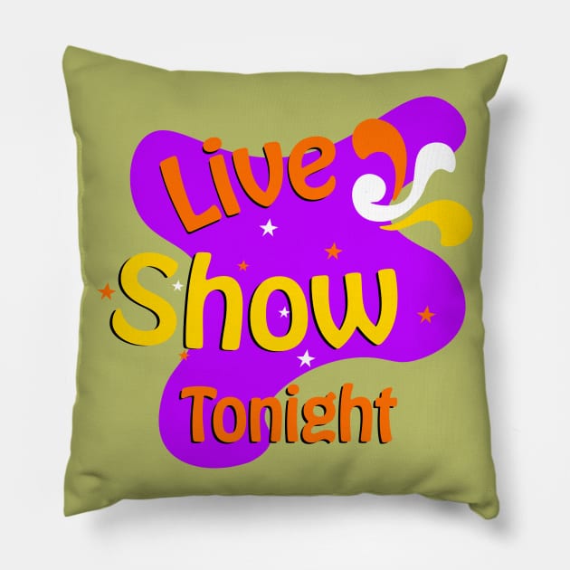 Live show tonight Pillow by bluehair