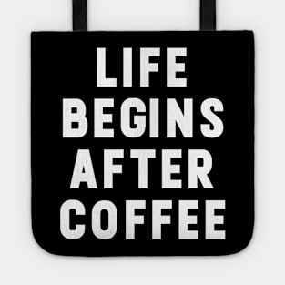 Life Begins After Coffee funny Typography Tote