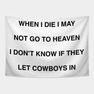 WHEN I DIE I MAY NOT GO TO HEAVEN Tapestry