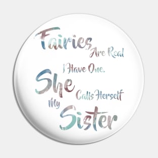 Faries are real, I have one. She calls herself my Sister. Pin