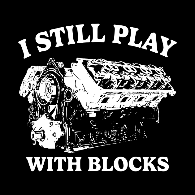 I Still Play With Blocks by MakgaArt