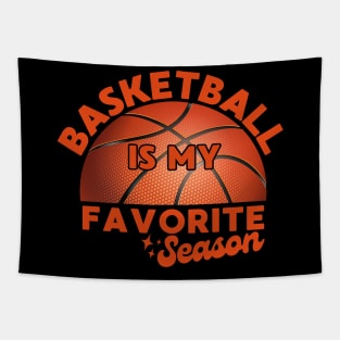 Basketball Is My Favorite Season Tapestry