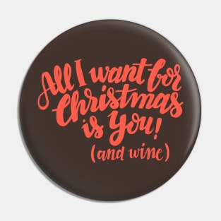 All I want for Christmas is you! (and wine) Pin