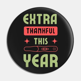 Extra Thankful This Year Pregnancy Pin