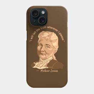 Mother Jones Portrait and Quote Phone Case