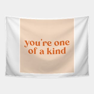 You are one of a kind Tapestry