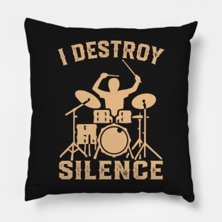 I Destroy Silence - Funny Drummer Drums Pillow