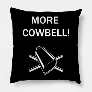 More Cowbell Pillow