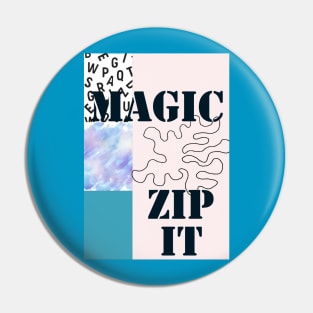 Zip it Magic Pin