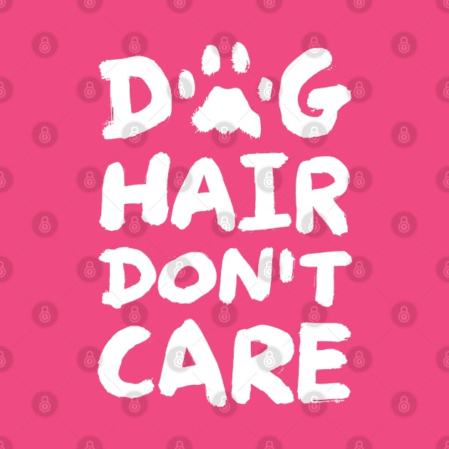 Dog Hair Don't Care by SPARTEES®