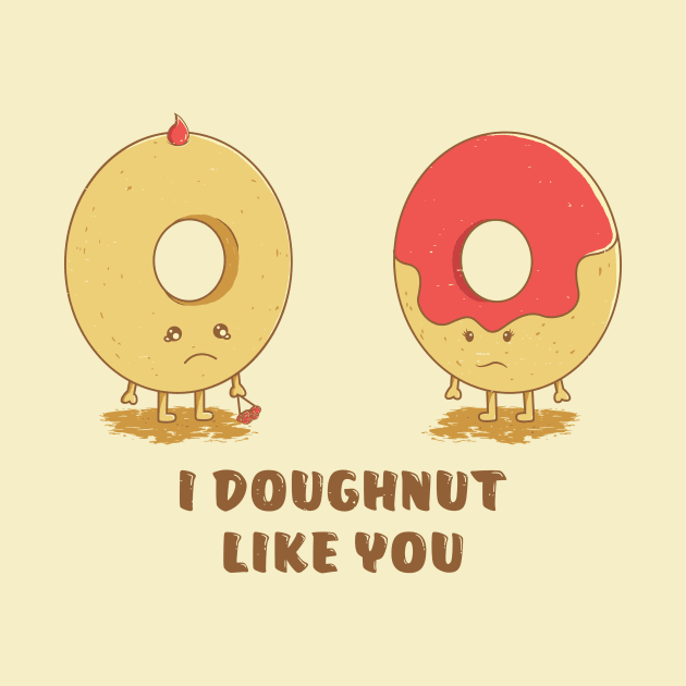 I Doughnut Like You! by DesignsbyReg