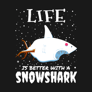 Life Is Better With A Snowshark - christmas shark gift T-Shirt