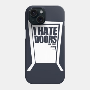 I Hate Doors Phone Case