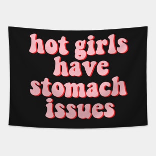 Hot Girls Have Stomach Issues Tapestry