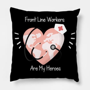 Front Line Workers Are My Heroes, Nurses Hospital Are My Hero,  Heart Hero For Nurse And Doctor Pillow