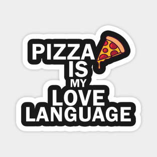 Pizza Is My Love Language Funny Magnet