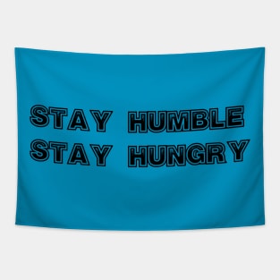 Stay Humble, stay Hungry Tapestry