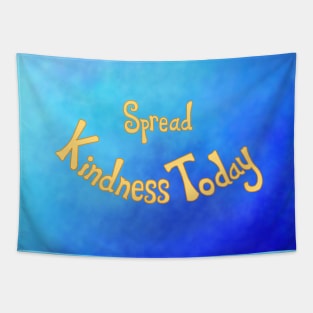 Spread Kindness Today Tapestry