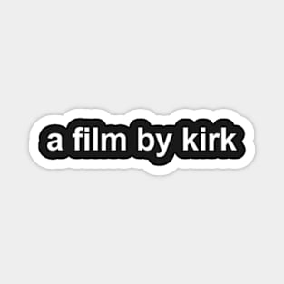 a film by kirk Magnet